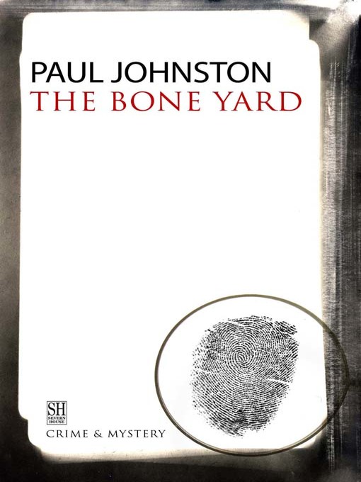 Title details for The Bone Yard by Paul Johnston - Available